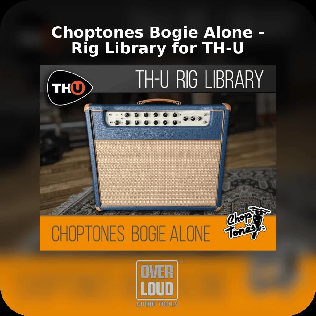 Choptones Bogie DC Bundle - TH-U Rig Library